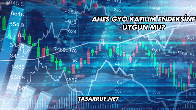 Ahes GYO Katılım Endeksine Uygun mu?