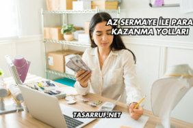 Az Sermaye ile Para Kazanma Yolları