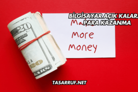 Bilgisayar Açık Kalarak Para Kazanma