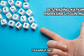DCT Trading Katılım Endeksine Uygun mu?