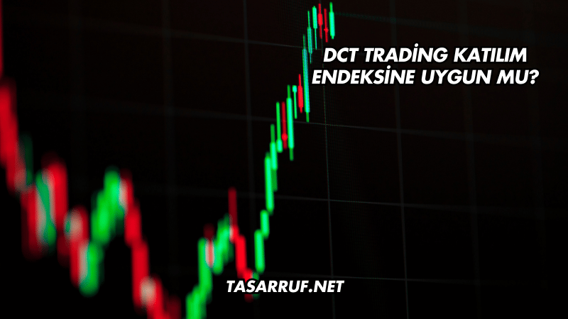 DCT Trading Katılım Endeksine Uygun mu?