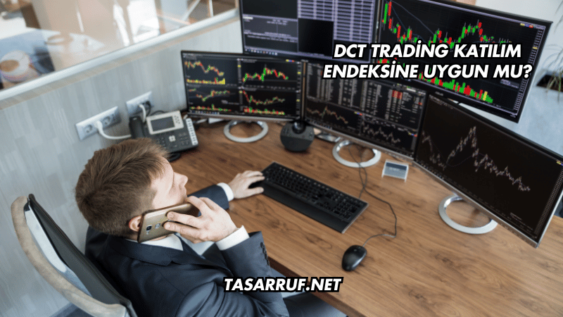DCT Trading Katılım Endeksine Uygun mu?