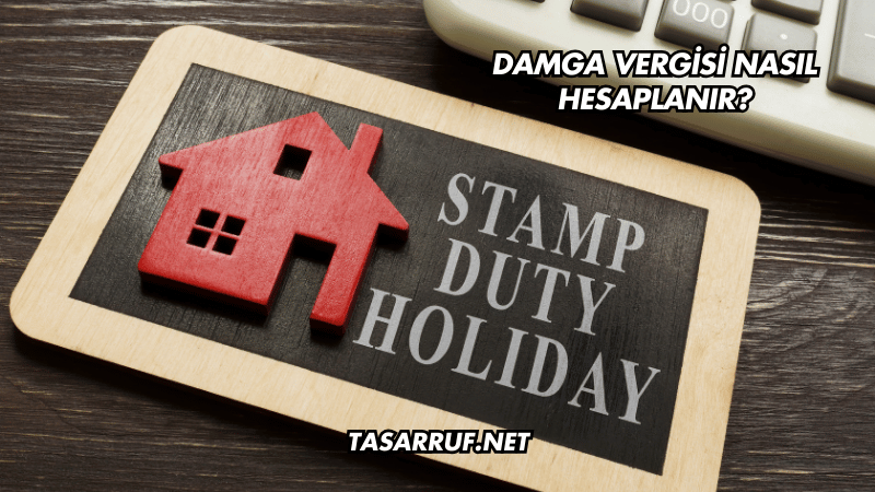 Damga Vergisi Nasıl Hesaplanır?