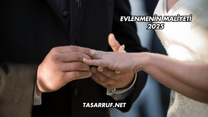 Evlenmenin Maliyeti 2025