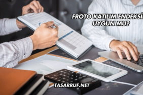 Froto Katılım Endeksine Uygun mu?