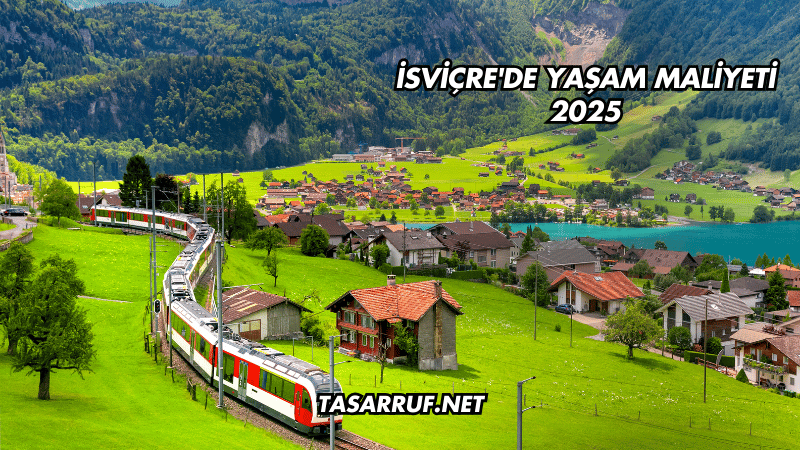İsviçre'de Yaşam Maliyeti 2025