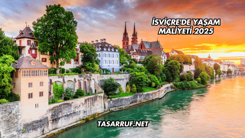 İsviçre'de Yaşam Maliyeti 2025