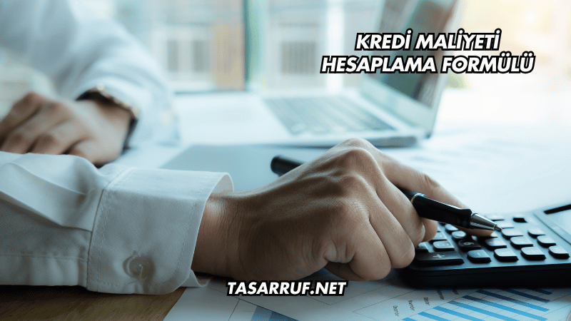 Kredi Maliyeti Hesaplama Formülü