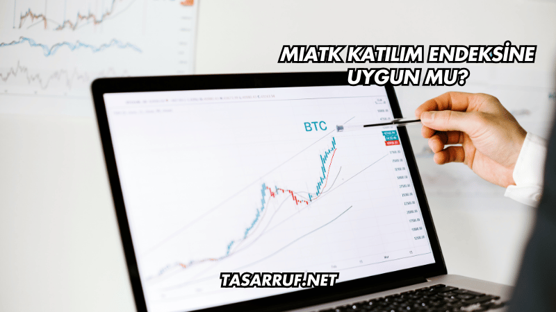 MIATK Katılım Endeksine Uygun mu?