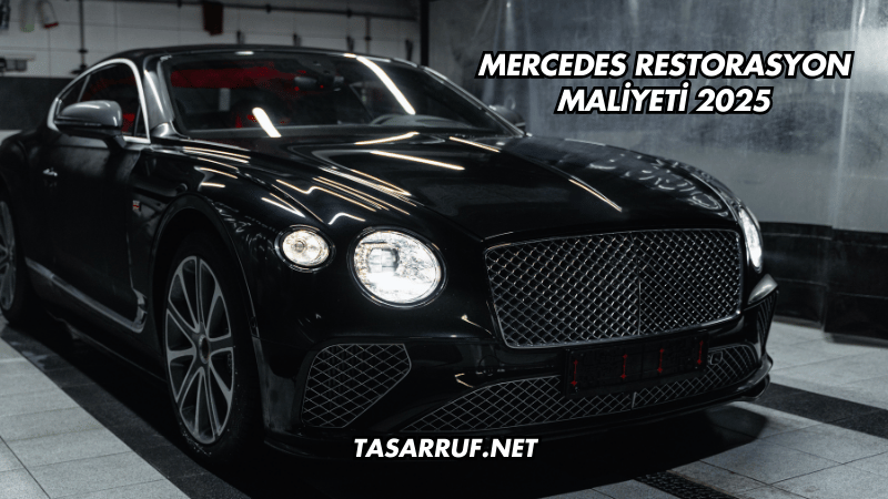 Mercedes Restorasyon Maliyeti 2025