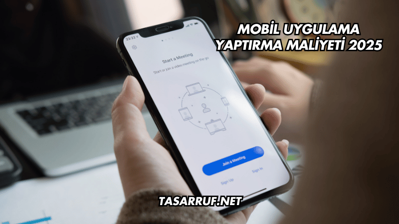 Mobil Uygulama Yaptırma Maliyeti 2025