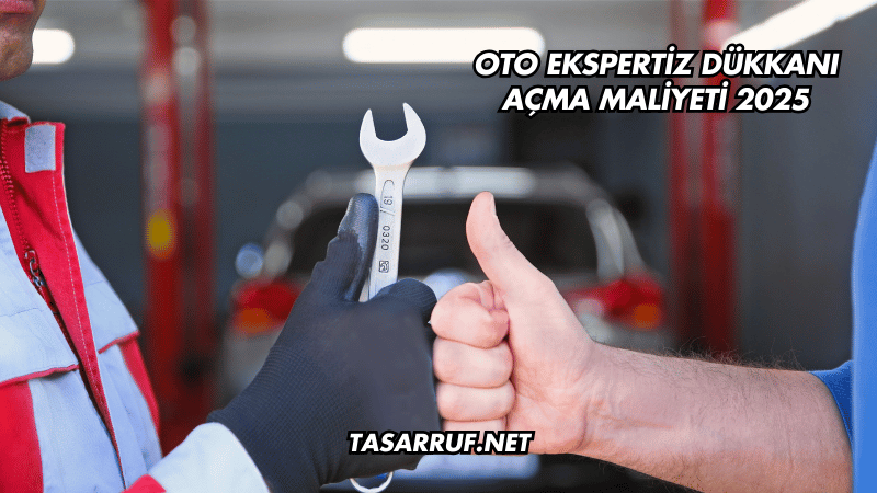 Oto Ekspertiz Dükkanı Açma Maliyeti 2025
