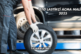 Oto Lastikçi Açma Maliyeti 2025