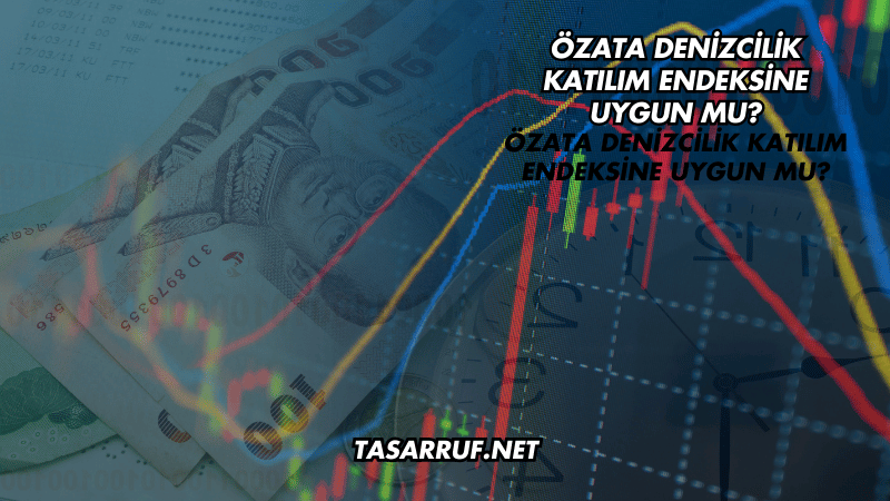 Özata Denizcilik Katılım Endeksine Uygun mu?