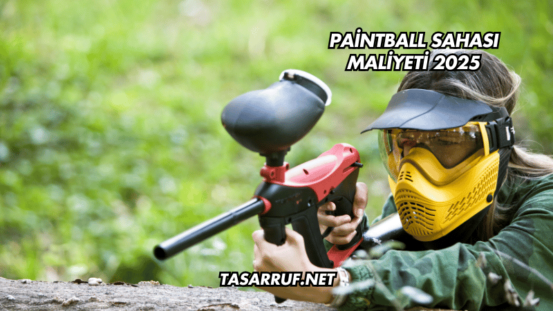 Paintball Sahası Maliyeti 2025