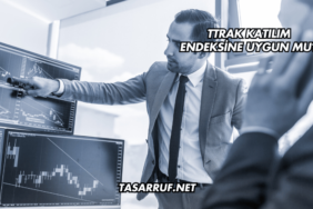 TTRAK Katılım Endeksine Uygun mu?