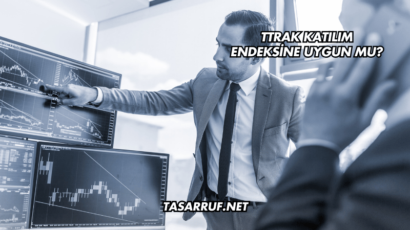 TTRAK Katılım Endeksine Uygun mu?