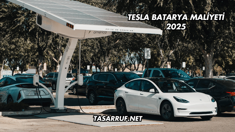 Tesla Batarya Maliyeti 2025