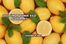 Gece Limon Yemek Kilo Aldırır mı?