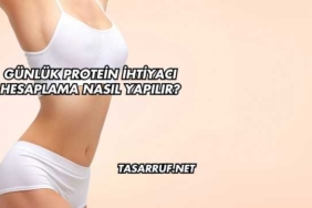 Günlük Protein İhtiyacı Hesaplama Nasıl Yapılır?
